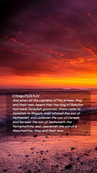 Picture 02 - 2 Kings 25:23 KJV Mobile Phone Wallpaper - And when all the captains of the armies, they and - Mobile Bible Verse Wallpaper