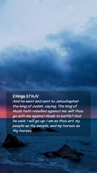 Picture 02 - 2 Kings 3:7 KJV Mobile Phone Wallpaper - And he went and sent to Jehoshaphat the king of - Mobile Bible Verse Wallpaper