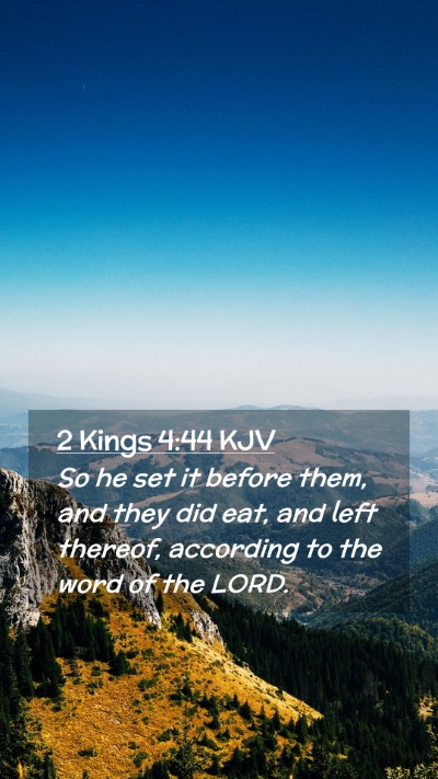 Picture 02 - 2 Kings 4:44 KJV Mobile Phone Wallpaper - So he set it before them, and they did eat, and - Mobile Bible Verse Wallpaper