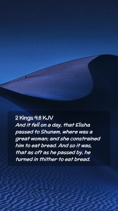 Picture 02 - 2 Kings 4:8 KJV Mobile Phone Wallpaper - And it fell on a day, that Elisha passed to - Mobile Bible Verse Wallpaper