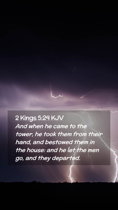 Picture 02 - 2 Kings 5:24 KJV Mobile Phone Wallpaper - And when he came to the tower, he took them from - Mobile Bible Verse Wallpaper