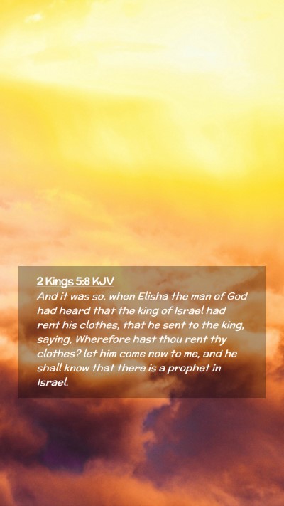 Picture 02 - 2 Kings 5:8 KJV Mobile Phone Wallpaper - And it was so, when Elisha the man of God had - Mobile Bible Verse Wallpaper
