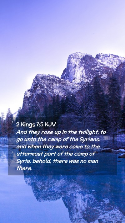 Picture 02 - 2 Kings 7:5 KJV Mobile Phone Wallpaper - And they rose up in the twilight, to go unto the - Mobile Bible Verse Wallpaper