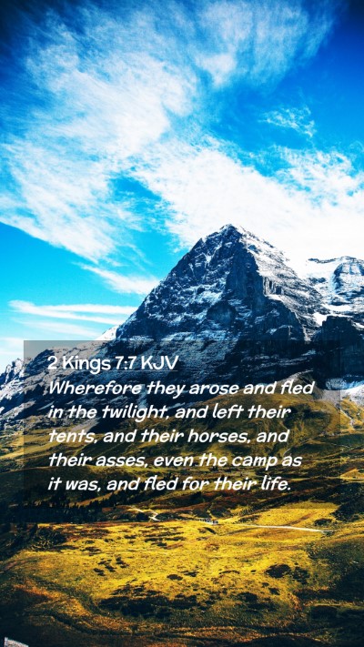 Picture 02 - 2 Kings 7:7 KJV Mobile Phone Wallpaper - Wherefore they arose and fled in the twilight, - Mobile Bible Verse Wallpaper