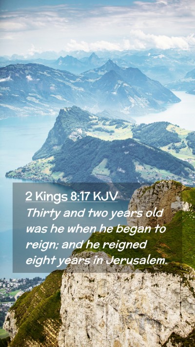 Picture 02 - 2 Kings 8:17 KJV Mobile Phone Wallpaper - Thirty and two years old was he when he began to - Mobile Bible Verse Wallpaper