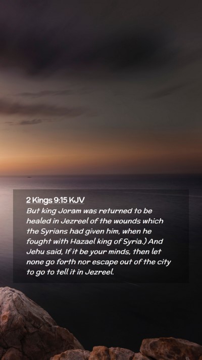 Picture 02 - 2 Kings 9:15 KJV Mobile Phone Wallpaper - But king Joram was returned to be healed in - Mobile Bible Verse Wallpaper