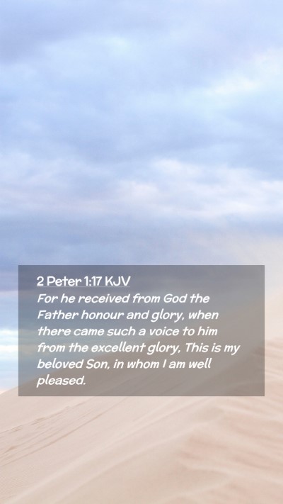 Picture 02 - 2 Peter 1:17 KJV Mobile Phone Wallpaper - For he received from God the Father honour and - Mobile Bible Verse Wallpaper