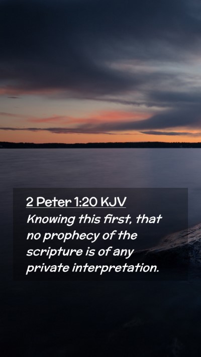 Picture 02 - 2 Peter 1:20 KJV Mobile Phone Wallpaper - Knowing this first, that no prophecy of the - Mobile Bible Verse Wallpaper