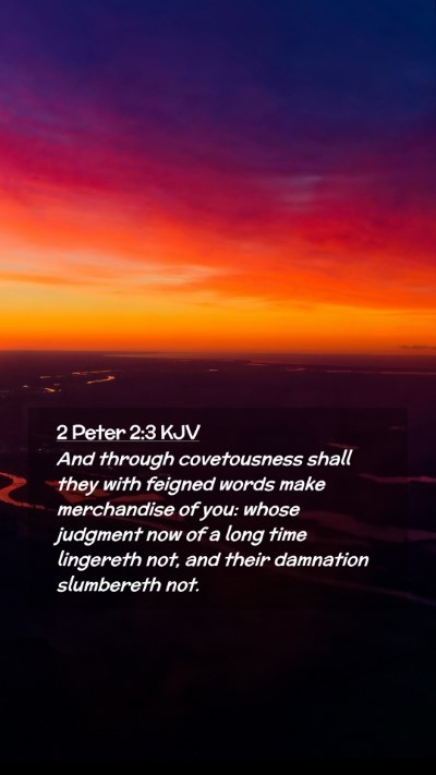 Picture 02 - 2 Peter 2:3 KJV Mobile Phone Wallpaper - And through covetousness shall they with feigned - Mobile Bible Verse Wallpaper