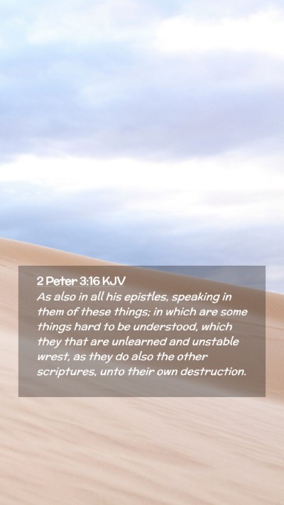 Picture 02 - 2 Peter 3:16 KJV Mobile Phone Wallpaper - As also in all his epistles, speaking in them of - Mobile Bible Verse Wallpaper