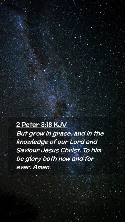 Picture 02 - 2 Peter 3:18 KJV Mobile Phone Wallpaper - But grow in grace, and in the knowledge of our - Mobile Bible Verse Wallpaper