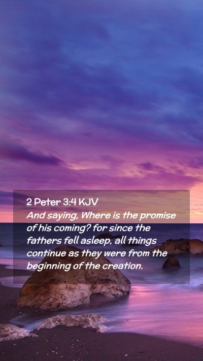 Picture 02 - 2 Peter 3:4 KJV Mobile Phone Wallpaper - And saying, Where is the promise of his coming? - Mobile Bible Verse Wallpaper