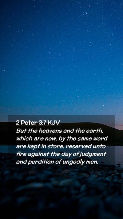 Picture 02 - 2 Peter 3:7 KJV Mobile Phone Wallpaper - But the heavens and the earth, which are now, by - Mobile Bible Verse Wallpaper