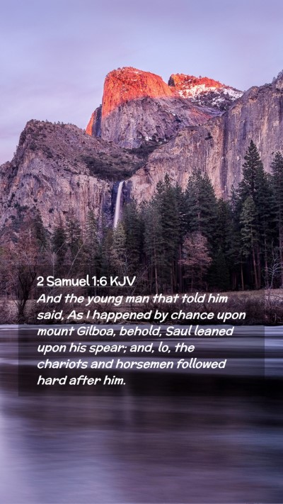 Picture 02 - 2 Samuel 1:6 KJV Mobile Phone Wallpaper - And the young man that told him said, As I - Mobile Bible Verse Wallpaper