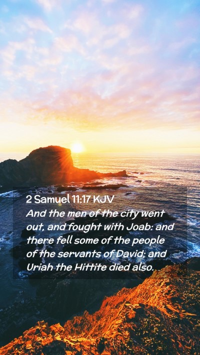 Picture 02 - 2 Samuel 11:17 KJV Mobile Phone Wallpaper - And the men of the city went out, and fought with - Mobile Bible Verse Wallpaper