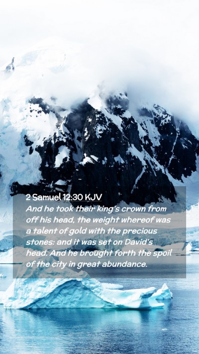 Picture 02 - 2 Samuel 12:30 KJV Mobile Phone Wallpaper - And he took their king's crown from off his head, - Mobile Bible Verse Wallpaper