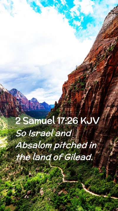 Picture 02 - 2 Samuel 17:26 KJV Mobile Phone Wallpaper - So Israel and Absalom pitched in the land of - Mobile Bible Verse Wallpaper