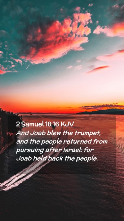 Picture 02 - 2 Samuel 18:16 KJV Mobile Phone Wallpaper - And Joab blew the trumpet, and the people - Mobile Bible Verse Wallpaper