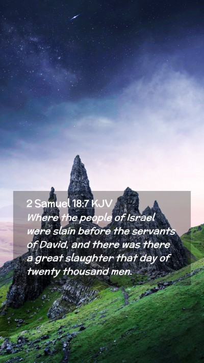 Picture 02 - 2 Samuel 18:7 KJV Mobile Phone Wallpaper - Where the people of Israel were slain before the - Mobile Bible Verse Wallpaper