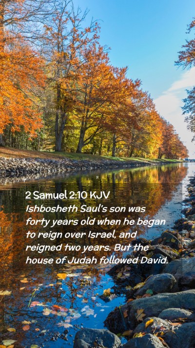 Picture 02 - 2 Samuel 2:10 KJV Mobile Phone Wallpaper - Ishbosheth Saul's son was forty years old when he - Mobile Bible Verse Wallpaper