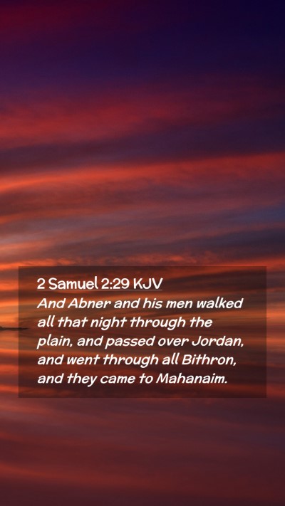 Picture 02 - 2 Samuel 2:29 KJV Mobile Phone Wallpaper - And Abner and his men walked all that night - Mobile Bible Verse Wallpaper