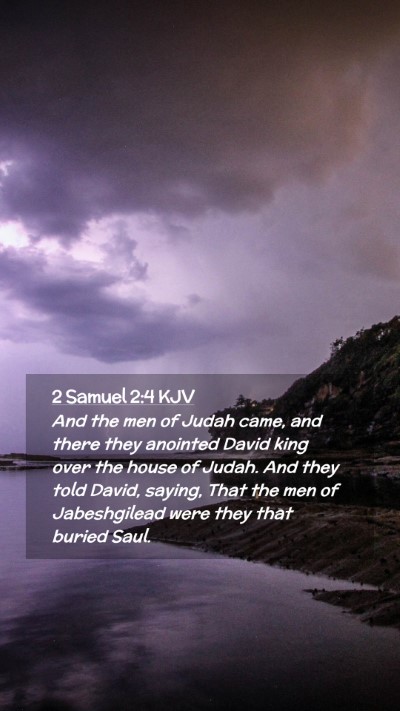 Picture 02 - 2 Samuel 2:4 KJV Mobile Phone Wallpaper - And the men of Judah came, and there they - Mobile Bible Verse Wallpaper