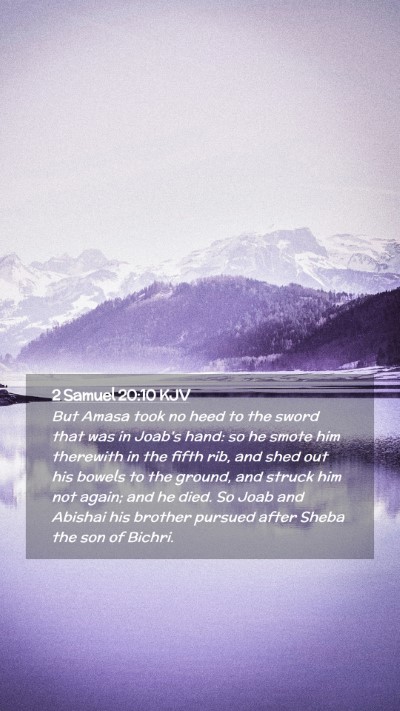 Picture 02 - 2 Samuel 20:10 KJV Mobile Phone Wallpaper - But Amasa took no heed to the sword that was in - Mobile Bible Verse Wallpaper