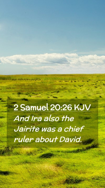 Picture 02 - 2 Samuel 20:26 KJV Mobile Phone Wallpaper - And Ira also the Jairite was a chief ruler about - Mobile Bible Verse Wallpaper