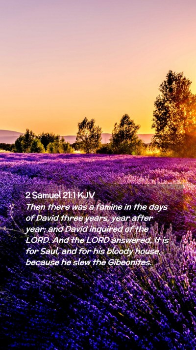 Picture 02 - 2 Samuel 21:1 KJV Mobile Phone Wallpaper - Then there was a famine in the days of David - Mobile Bible Verse Wallpaper