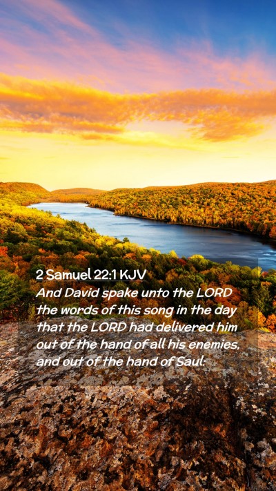 Picture 02 - 2 Samuel 22:1 KJV Mobile Phone Wallpaper - And David spake unto the LORD the words of this - Mobile Bible Verse Wallpaper