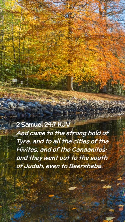 Picture 02 - 2 Samuel 24:7 KJV Mobile Phone Wallpaper - And came to the strong hold of Tyre, and to all - Mobile Bible Verse Wallpaper