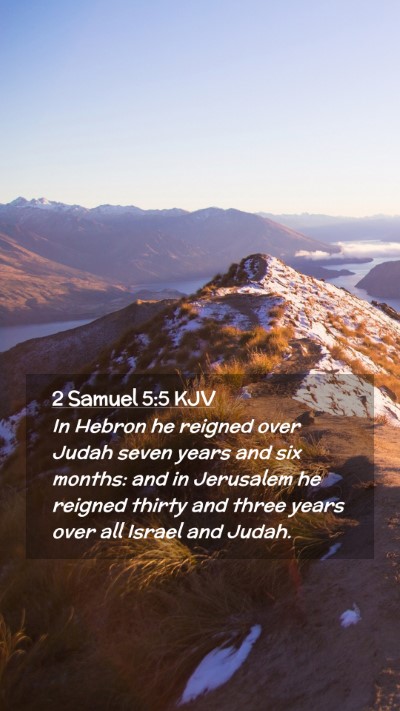 Picture 02 - 2 Samuel 5:5 KJV Mobile Phone Wallpaper - In Hebron he reigned over Judah seven years and - Mobile Bible Verse Wallpaper