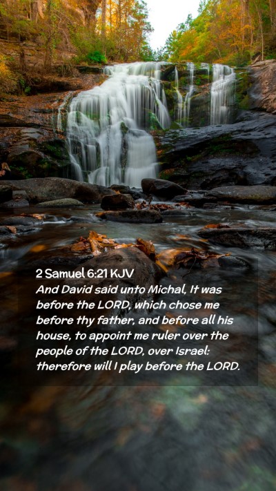 Picture 02 - 2 Samuel 6:21 KJV Mobile Phone Wallpaper - And David said unto Michal, It was before the - Mobile Bible Verse Wallpaper