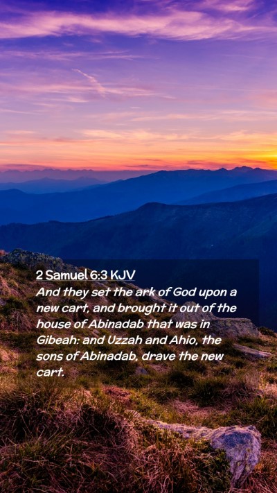 Picture 02 - 2 Samuel 6:3 KJV Mobile Phone Wallpaper - And they set the ark of God upon a new cart, and - Mobile Bible Verse Wallpaper