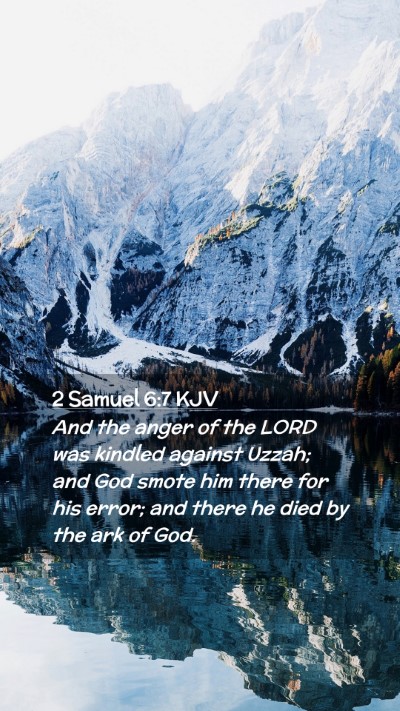 Picture 02 - 2 Samuel 6:7 KJV Mobile Phone Wallpaper - And the anger of the LORD was kindled against - Mobile Bible Verse Wallpaper