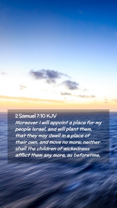 Picture 02 - 2 Samuel 7:10 KJV Mobile Phone Wallpaper - Moreover I will appoint a place for my people - Mobile Bible Verse Wallpaper