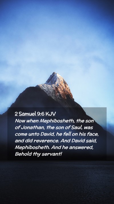 Picture 02 - 2 Samuel 9:6 KJV Mobile Phone Wallpaper - Now when Mephibosheth, the son of Jonathan, the - Mobile Bible Verse Wallpaper