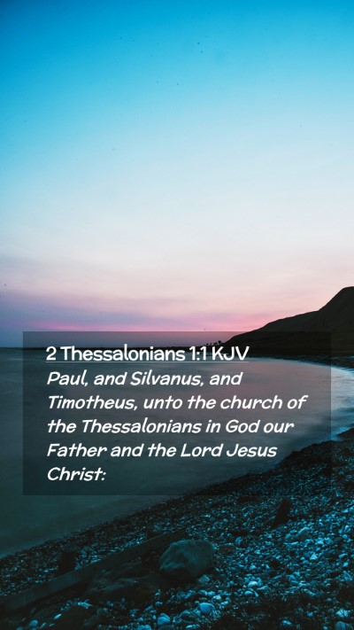 Picture 02 - 2 Thessalonians 1:1 KJV Mobile Phone Wallpaper - Paul, and Silvanus, and Timotheus, unto the - Mobile Bible Verse Wallpaper