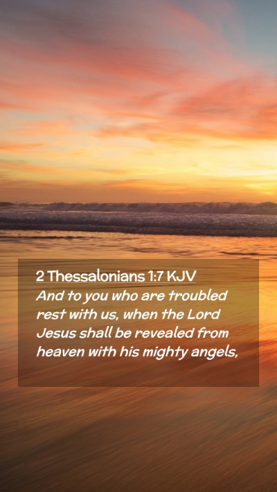 Picture 02 - 2 Thessalonians 1:7 KJV Mobile Phone Wallpaper - And to you who are troubled rest with us, when - Mobile Bible Verse Wallpaper