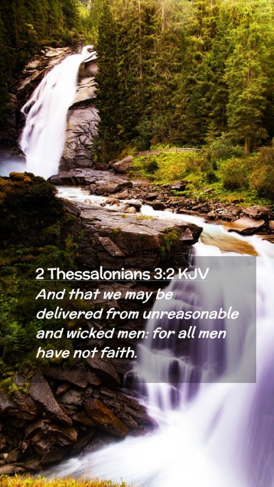 Picture 02 - 2 Thessalonians 3:2 KJV Mobile Phone Wallpaper - And that we may be delivered from unreasonable - Mobile Bible Verse Wallpaper