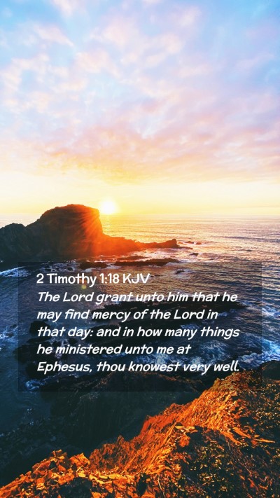 Picture 02 - 2 Timothy 1:18 KJV Mobile Phone Wallpaper - The Lord grant unto him that he may find mercy of - Mobile Bible Verse Wallpaper