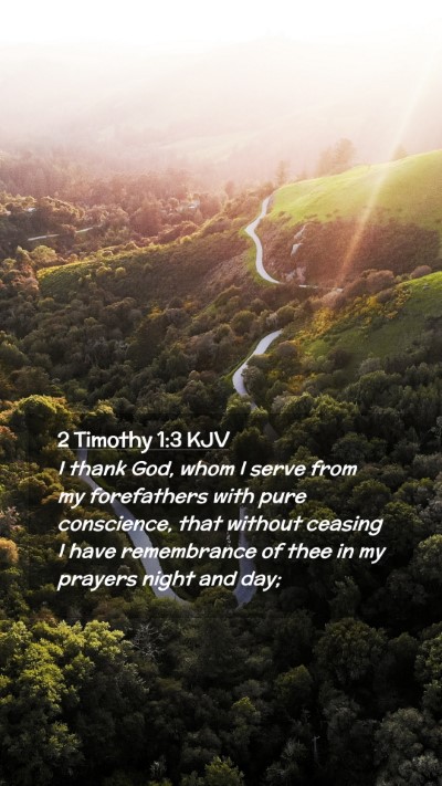 Picture 02 - 2 Timothy 1:3 KJV Mobile Phone Wallpaper - I thank God, whom I serve from my forefathers - Mobile Bible Verse Wallpaper