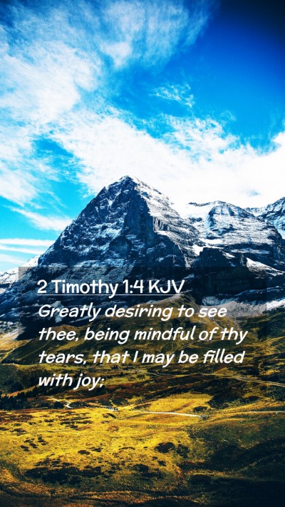 Picture 02 - 2 Timothy 1:4 KJV Mobile Phone Wallpaper - Greatly desiring to see thee, being mindful of - Mobile Bible Verse Wallpaper