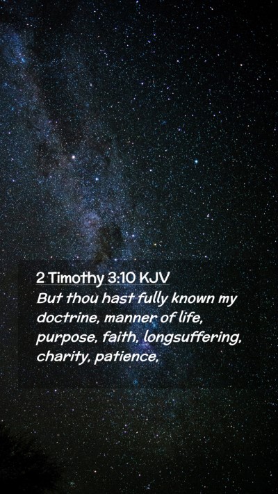 Picture 02 - 2 Timothy 3:10 KJV Mobile Phone Wallpaper - But thou hast fully known my doctrine, manner of - Mobile Bible Verse Wallpaper