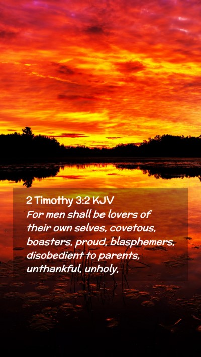 Picture 02 - 2 Timothy 3:2 KJV Mobile Phone Wallpaper - For men shall be lovers of their own selves, - Mobile Bible Verse Wallpaper