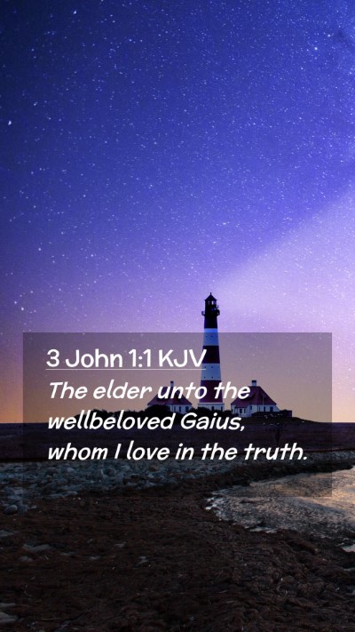 Picture 02 - 3 John 1:1 KJV Mobile Phone Wallpaper - The elder unto the wellbeloved Gaius, whom I love - Mobile Bible Verse Wallpaper