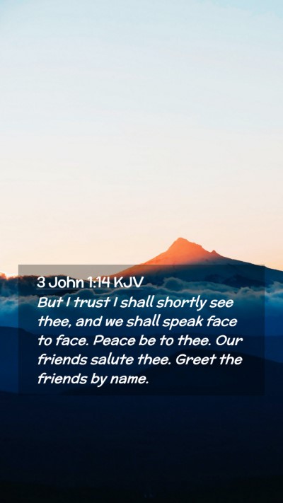 Picture 02 - 3 John 1:14 KJV Mobile Phone Wallpaper - But I trust I shall shortly see thee, and we - Mobile Bible Verse Wallpaper