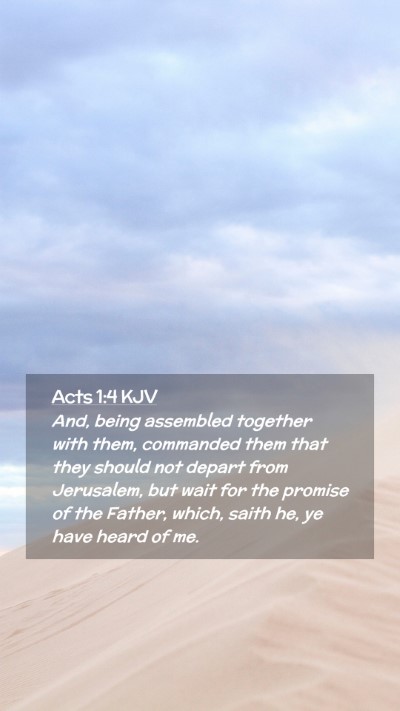 Picture 02 - Acts 1:4 KJV Mobile Phone Wallpaper - And, being assembled together with them, - Mobile Bible Verse Wallpaper