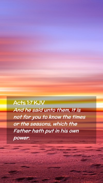 Picture 02 - Acts 1:7 KJV Mobile Phone Wallpaper - And he said unto them, It is not for you to know - Mobile Bible Verse Wallpaper