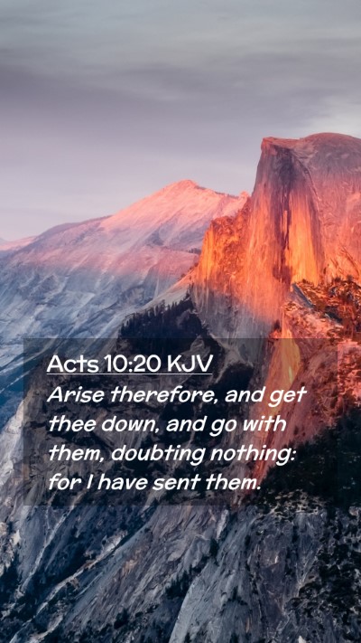 Picture 02 - Acts 10:20 KJV Mobile Phone Wallpaper - Arise therefore, and get thee down, and go with - Mobile Bible Verse Wallpaper